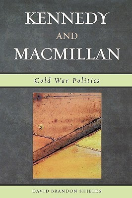 Kennedy and Macmillan(English, Paperback, Shields David Brandon)