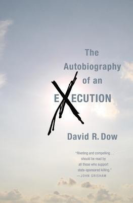 The Autobiography of an Execution(English, Paperback, Dow David R)