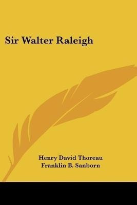Sir Walter Raleigh(English, Paperback, Thoreau Henry David)