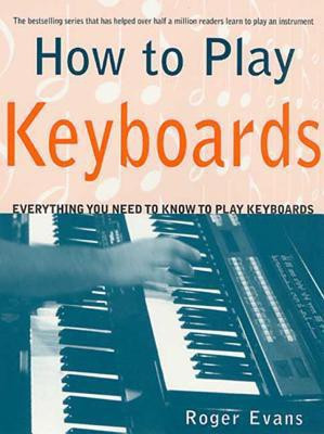 How to Play Keyboards(English, Paperback, Evans Roger MRC)