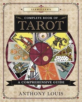 Llewellyn's Complete Book of Tarot(English, Paperback, Louis Anthony)