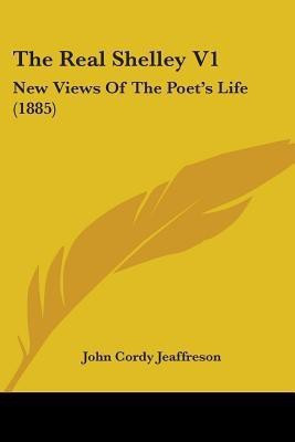 The Real Shelley V1(English, Paperback, Jeaffreson John Cordy)