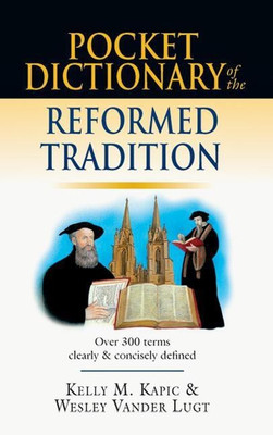 Pocket Dictionary of the Reformed Tradition(English, Paperback, Kapic Kelly M.)