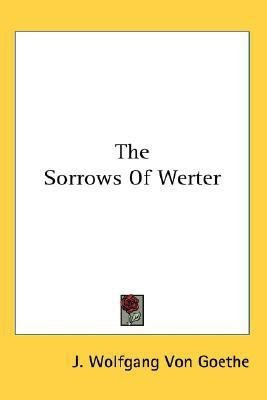 The Sorrows Of Werter(English, Paperback, Goethe J Wolfgang Von)