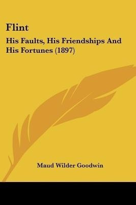 Flint(English, Paperback, Goodwin Maud Wilder)