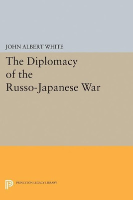 Diplomacy of the Russo-Japanese War(English, Paperback, White John Albert)