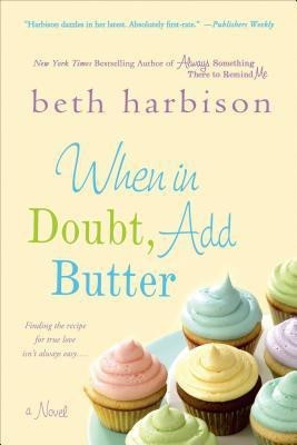 When in Doubt, Add Butter(English, Paperback, Harbison Beth)