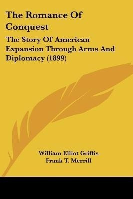 The Romance Of Conquest(English, Paperback, Griffis William Elliot)