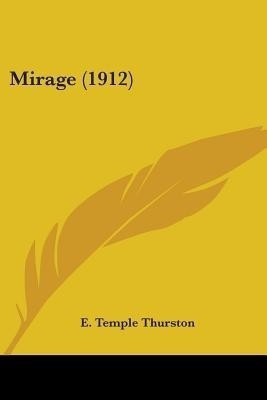 Mirage (1912)(English, Paperback, Thurston E Temple)