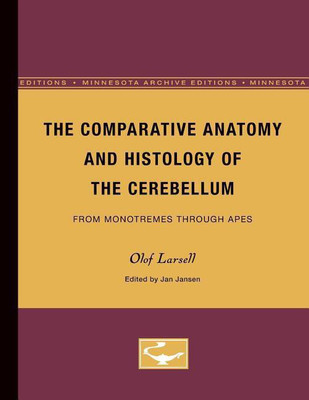 The Comparative Anatomy and Histology of the Cerebellum(English, Paperback, Larsell Olof)