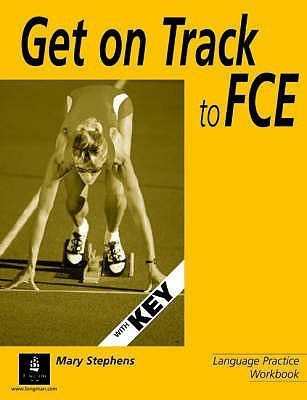 Get on Track to FCE Workbook with Key(English, Paperback, Stephens Mary)