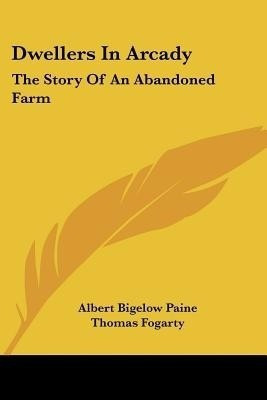 Dwellers In Arcady(English, Paperback, Paine Albert Bigelow)