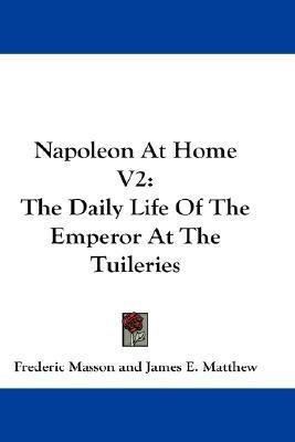 Napoleon At Home V2(English, Paperback, Masson Frederic)
