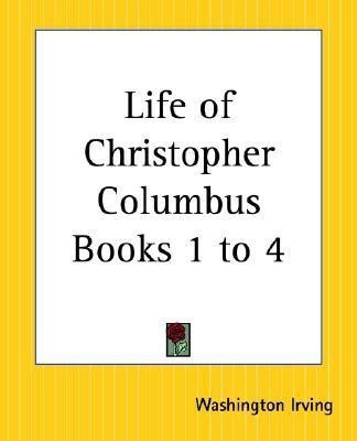 Life of Christopher Columbus: bks 1 to 4(English, Paperback, Irving Washington)