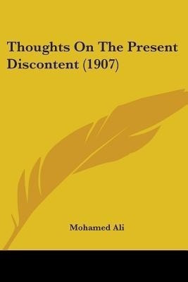 Thoughts On The Present Discontent (1907)(English, Paperback, Ali Mohamed)