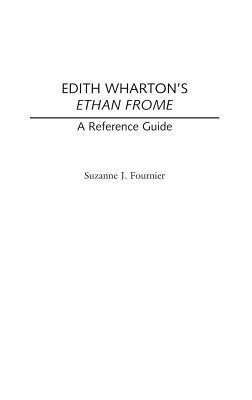 Edith Wharton's Ethan Frome(English, Hardcover, Fournier Suzanne J.)