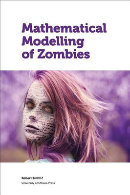 Mathematical Modelling of Zombies(English, Paperback, unknown)