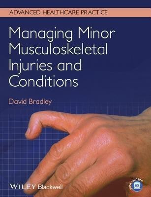 Managing Minor Musculoskeletal Injuries and Conditions(English, Paperback, Bradley David)