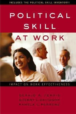 Political Skill at Work(English, Hardcover, Ferris Gerald)