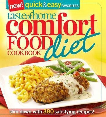 Taste of Home Comfort Food Diet Cookbook: New Quick & Easy Favorites(English, Paperback, Taste of Home)