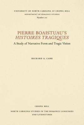 Pierre Boaistuau's Histoires tragiques(English, Paperback, Carr Richard A.)
