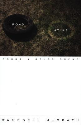 Road Atlas Prose and Other Poems(English, Paperback, McGrath Campbell)