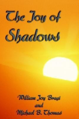 The Joy of Shadows(English, Hardcover, Bragi William Joy)