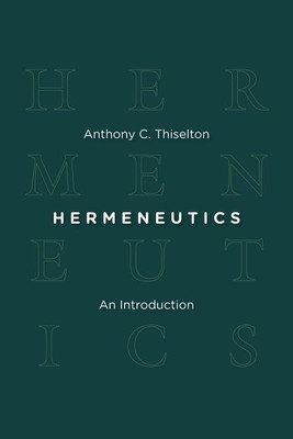 Hermeneutics(English, Paperback, Thiselton Anthony C)