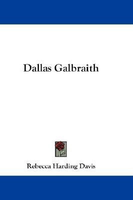 Dallas Galbraith(English, Paperback, Davis Rebecca Harding)