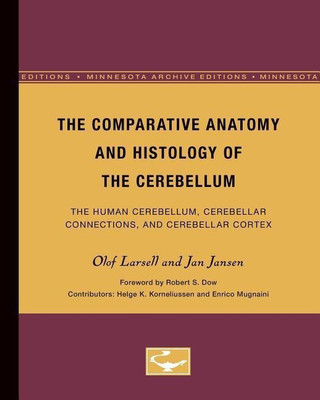 The Comparative Anatomy and Histology of the Cerebellum(English, Paperback, Larsell Olof)
