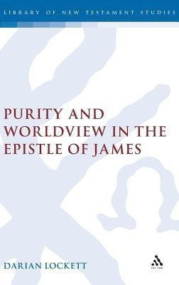 Purity and Worldview in the Epistle of James(English, Hardcover, Lockett Darian Associate Professor)