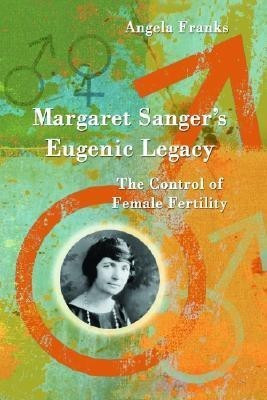 Margaret Sanger's Eugenic Legacy(English, Paperback, Franks Angela)