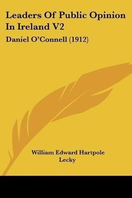 Leaders Of Public Opinion In Ireland V2(English, Paperback, Lecky William Edward Hartpole)
