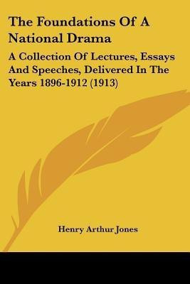 The Foundations Of A National Drama(English, Paperback, Jones Henry Arthur)