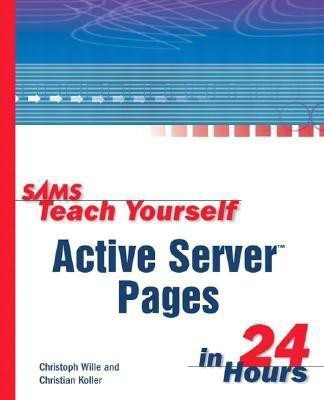 Sams Teach Yourself Active Server Pages in 24 Hours(English, Paperback, Wille Christoph)