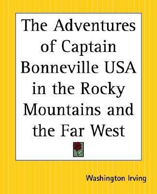 The Adventures of Captain Bonneville USA in the Rocky Mountains and the Far West(English, Paperback, Irving Washington)