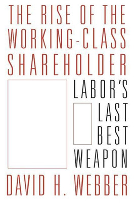 The Rise of the Working-Class Shareholder(English, Hardcover, Webber David)