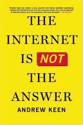 The Internet Is Not the Answer(English, Hardcover, Keen Andrew)