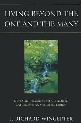 Living Beyond the One and the Many(English, Paperback, Wingerter J. Richard)