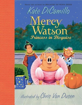 Mercy Watson: Princess in Disguise(English, Hardcover, DiCamillo Kate)