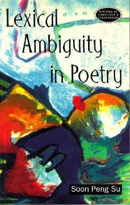 Lexical Ambiguity in Poetry(English, Paperback, Su Soon Peng)