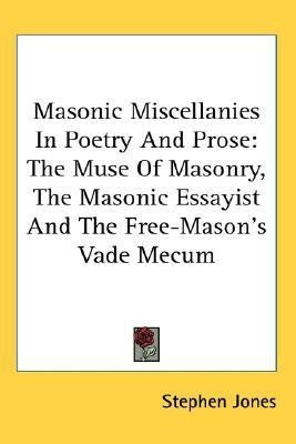 Masonic Miscellanies In Poetry And Prose(English, Paperback, Jones Stephen)