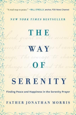 The Way of Serenity: Finding Peace and Happiness in the Serenity Prayer(English, Paperback, Morris Jonathan)