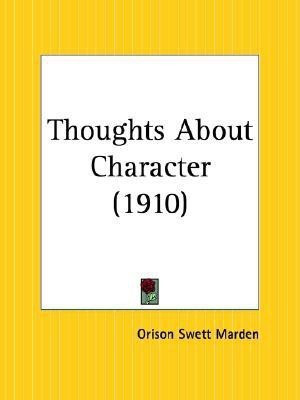 Thoughts about Character (1910)(English, Paperback, Marden Orison Swett)