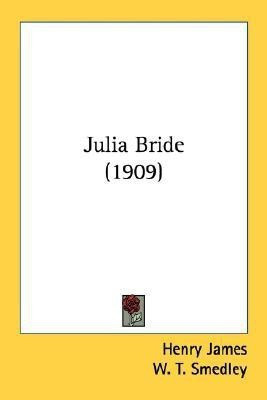 Julia Bride (1909)(English, Paperback, James Henry)