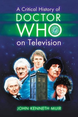 A Critical History of Doctor Who on Television(English, Paperback, Muir John Kenneth)