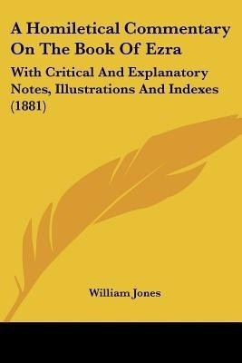A Homiletical Commentary On The Book Of Ezra(English, Paperback, Jones William Sir Sir)