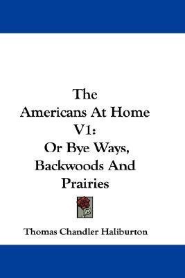 The Americans At Home V1(English, Paperback, Haliburton Thomas Chandler)