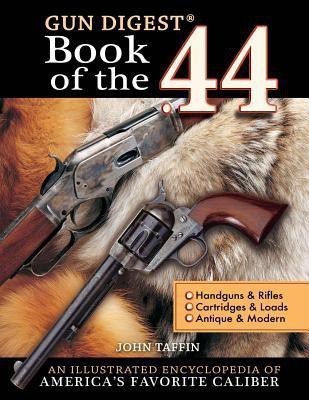 The Gun Digest Book of the .44(English, Paperback, Taffin John)