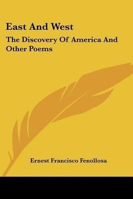 East And West(English, Paperback, Fenollosa Ernest Francisco)